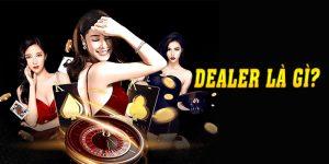 Dealer là gì? CÙng Jun 88 tìm hiểu tại bài viết sau nhé!