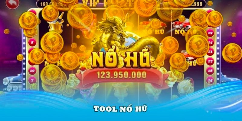 Tool nổ hũ là gì?